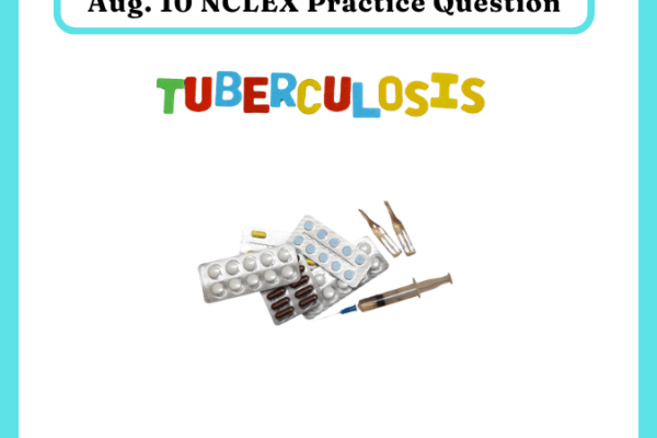 Aug.10 -NCLEX Daily Practice Questions