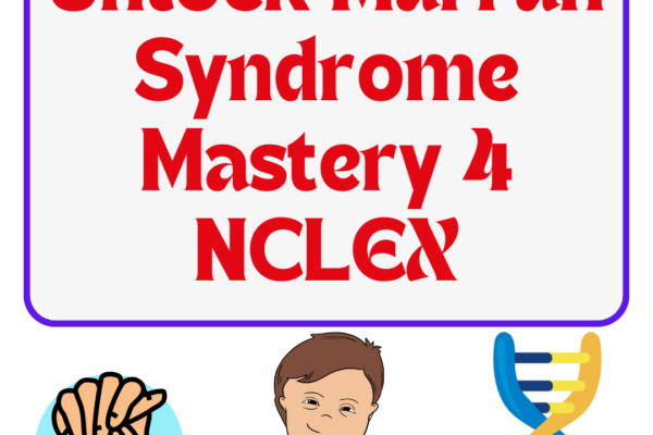 Unlock Marfan Syndrome Mastery 4 NCLEX