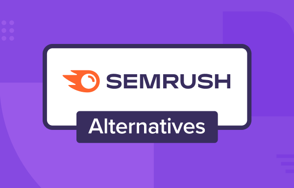 Forget Semrush — I Tried 9 Best Semrush Alternatives for Bloggers